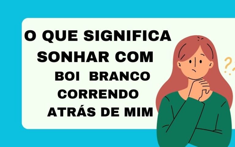 O que significa sonhar com boi branco correndo atrás de mim