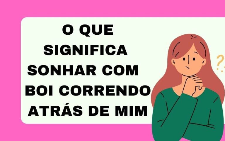 O que significa sonhar com boi correndo atrás de mim