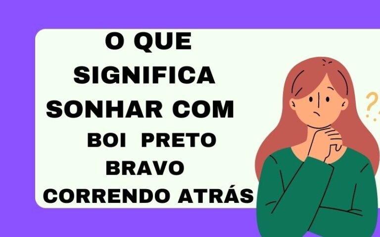 O que significa sonhar com boi preto bravo correndo atrás