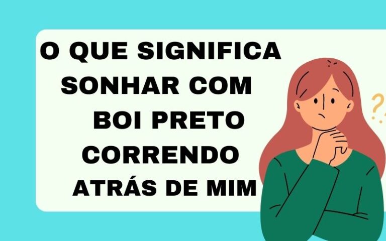 O que significa sonhar com boi preto correndo atrás de mim