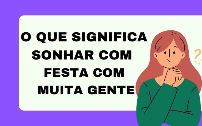 O que significa sonhar com festa com muita gente