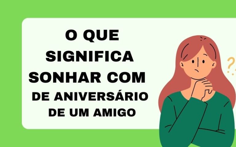 O que significa sonhar com festa de aniversário de um amigo