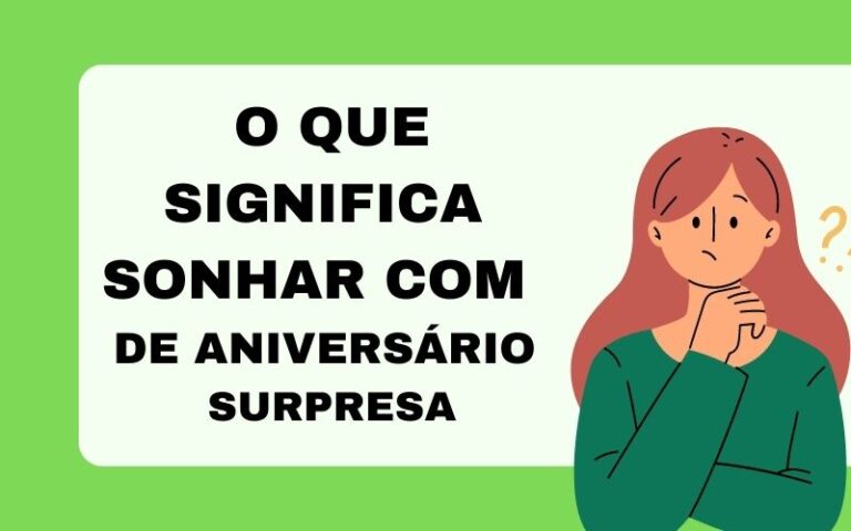 O que significa sonhar com festa de aniversário surpresa