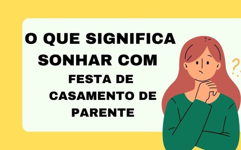 O que significa sonhar com festa de casamento de parente