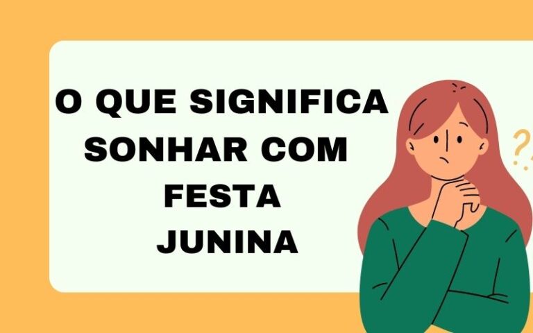 O que significa sonhar com festa junina