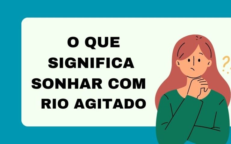 O que significa sonhar com rio agitado