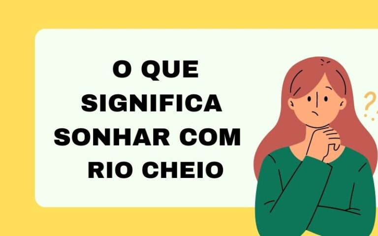 O que significa sonhar com rio cheio