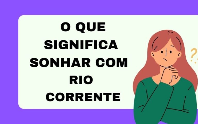 O que significa sonhar com rio corrente