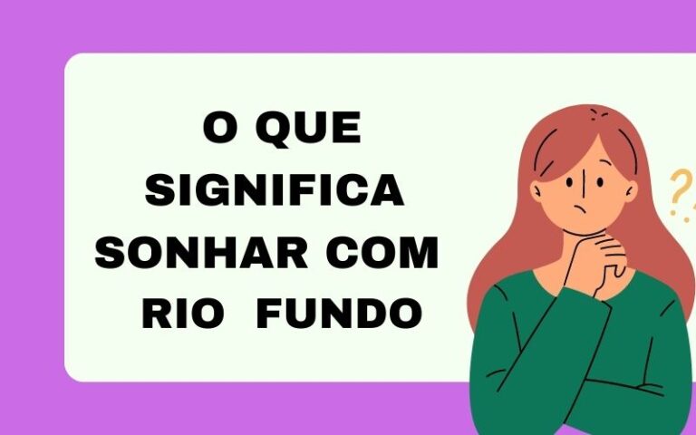 O que significa sonhar com rio fundo