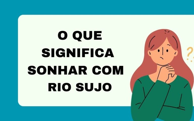 O que significa sonhar com rio sujo