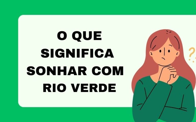 O que significa sonhar com rio verde