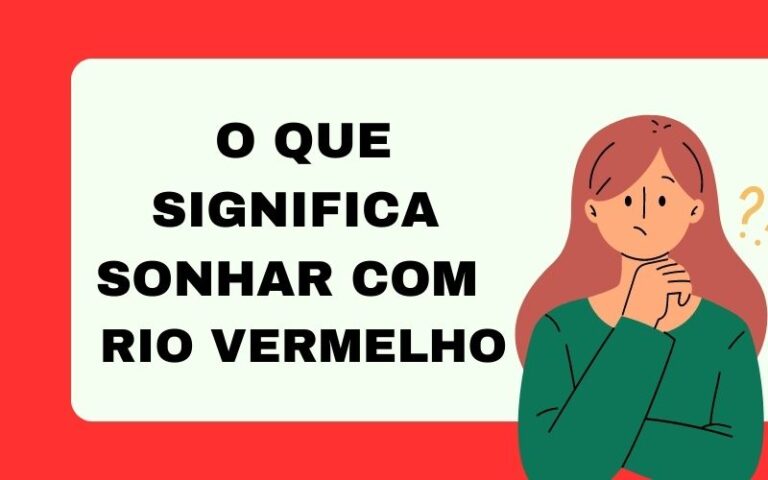 O que significa sonhar com rio vermelho