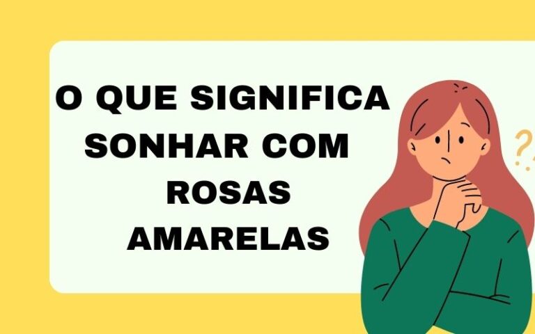 O que significa sonhar com rosas amarelas