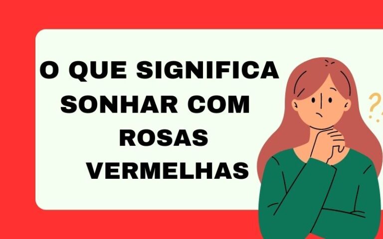 O que significa sonhar com rosas vermelhas