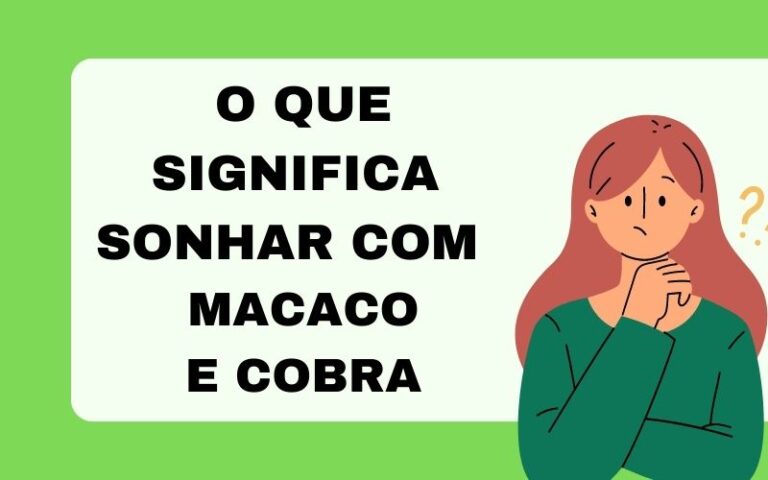 O que significa sonhar com macaco e cobra