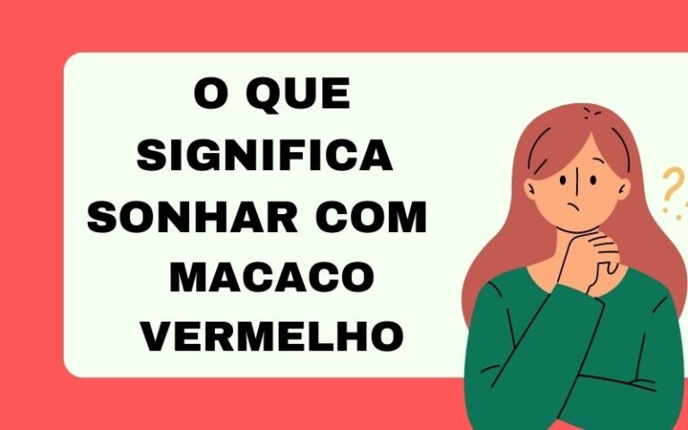 O que significa sonhar com macaco vermelho