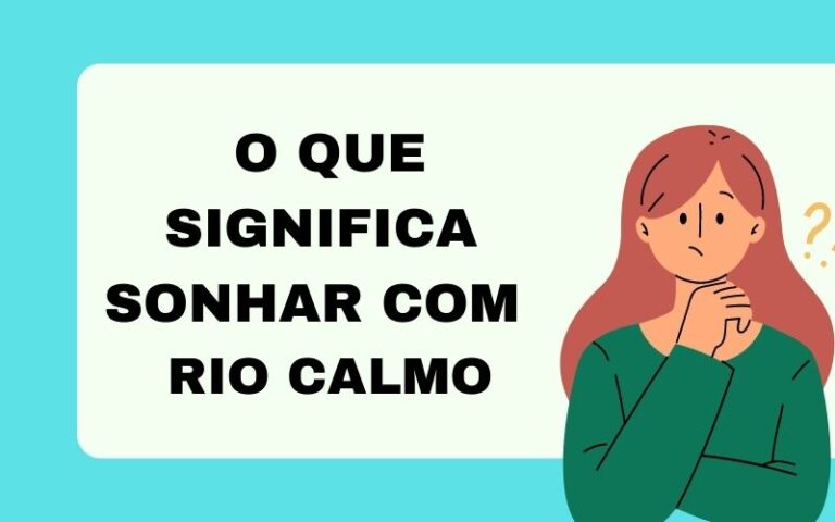 O que significa sonhar com rio calmo