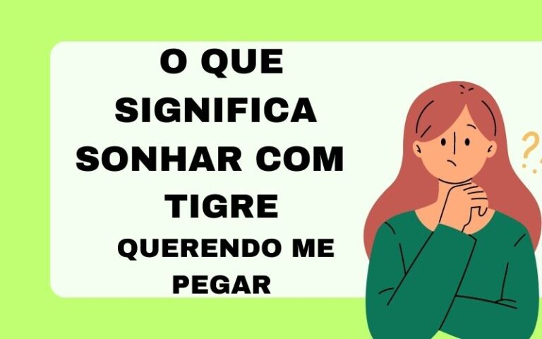 O que significa sonhar com tigre querendo me pegar