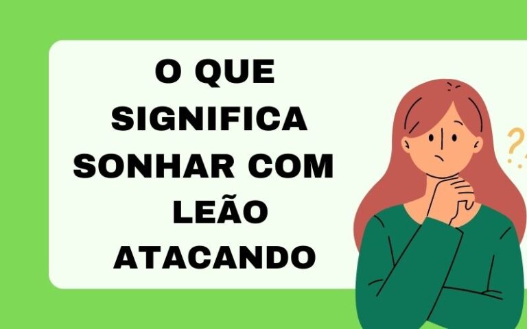 O que significa sonhar com leão atacando