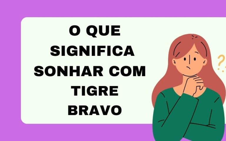 O que significa sonhar com tigre bravo