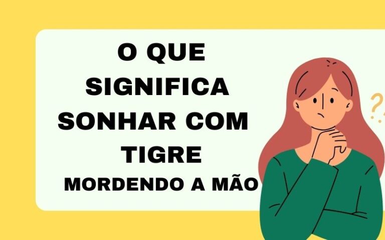 O que significa sonhar com tigre mordendo a mão