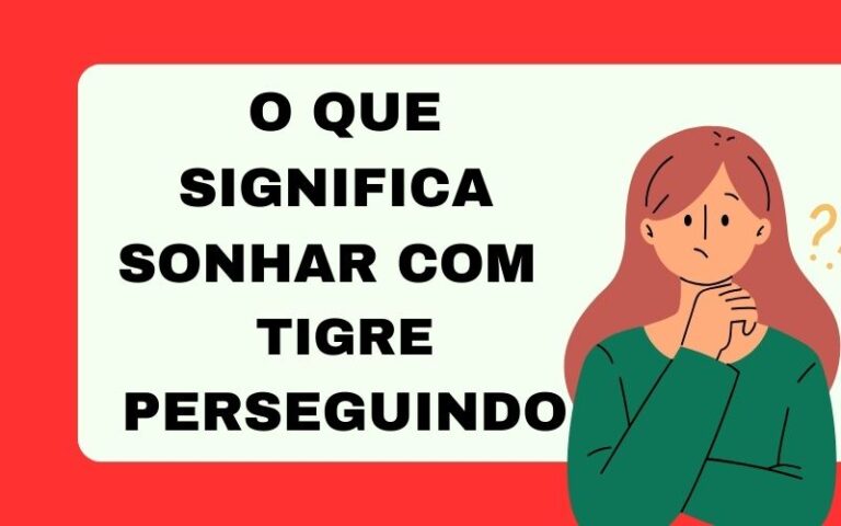 O que significa sonhar com tigre perseguindo