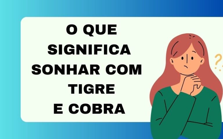 O que significa sonhar com cobra e tigre