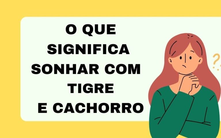 O que significa sonhar com tigre e cachorro