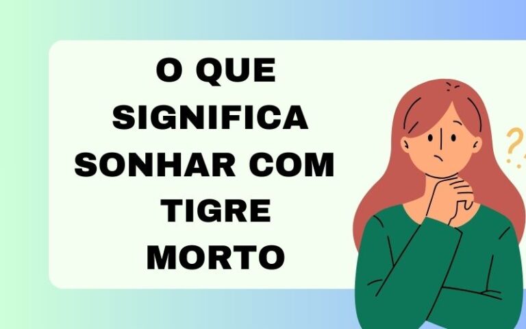 O que significa sonhar com tigre morto