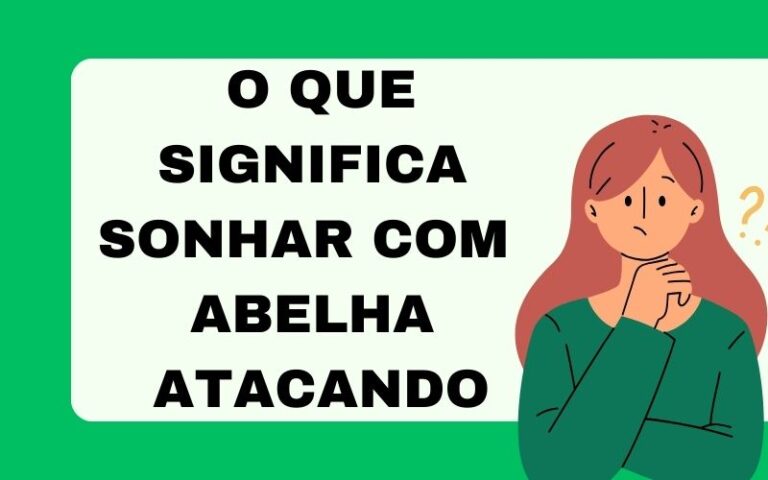 O que significa sonhar com abelha atacando